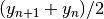 (y_{n+1} + y_n)/2