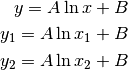 y=A\ln{x}+B \\
y_1=A\ln{x_1}+B \\
y_2=A\ln{x_2}+B