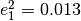 e_1^2 = 0.013