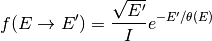 f(E \rightarrow E') = \frac{\sqrt{E'}}{I} e^{-E'/\theta(E)}