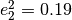 e_2^2 = 0.19