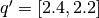 q' = [2.4, 2.2]