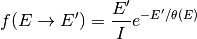 f(E \rightarrow E') = \frac{E'}{I} e^{-E'/\theta(E)}