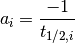 a_i = \frac{-1}{t_{1/2,i}}