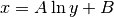x=A\ln{y}+B