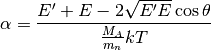 \alpha = \frac{E^\prime + E - 2\sqrt{E^\prime E}\cos\theta}{\frac{M_A}{m_n}kT}