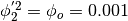 \phi_2^{'2} = \phi_o = 0.001