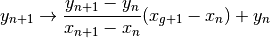 y_{n+1} \to \frac{y_{n+1} - y_n}{x_{n+1} - x_n} (x_{g+1} - x_n) + y_n